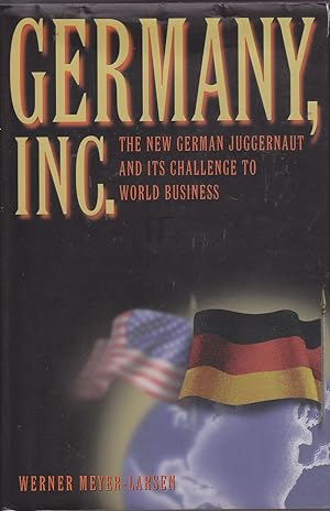 Imagen del vendedor de Germany, Inc. The New German Juggernaut and its Challenge to World Business a la venta por Mr Pickwick's Fine Old Books