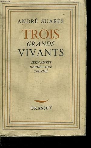 Seller image for TROIS GRANDS VIVANTS. CERVANTES,BAUDELAIRE,TOLSTOI. for sale by Le-Livre