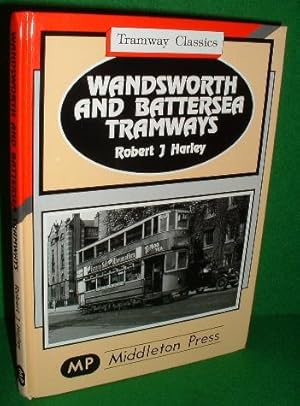WANDSWORTH AND BATTERSEA TRAMWAYS , Tramway Classics Series SIGNED COPY