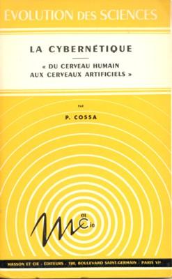 Seller image for La cyberntique. "Du cerveau humain aux cerveaux artificiels". Evolution des Sciences. for sale by Galerie Joy Versandantiquariat  UG (haftungsbeschrnkt)