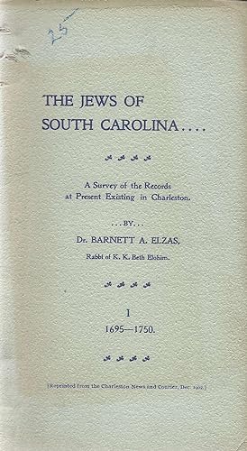 Seller image for THE JEWS OF SOUTH CAROLINA: A SURVEY OF THE RECORDS AT PRESENT EXISTING IN CHARLESTON. [VOL] I. 1695-1750 (ONLY) for sale by Dan Wyman Books, LLC
