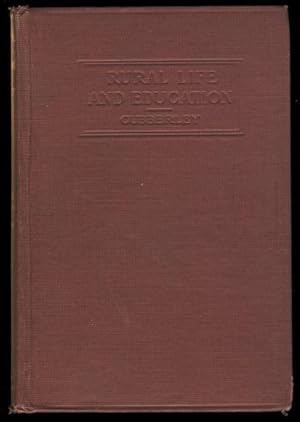 RURAL LIFE AND EDUCATION: A STUDY OF THE RURAL-SCHOOL PROBLEM AS A PHASE OF THE RURAL-LIFE PROBLEM.