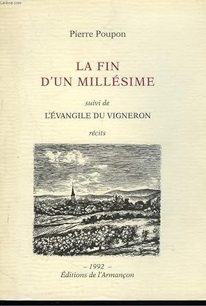 Seller image for LA FIN D'UN MILLESIME suivi de L'EVANGILE DU VIGNERON for sale by Le-Livre