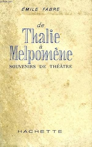 Bild des Verkufers fr DE THALIE A MELPOMENE, SOUVENIRS DE THEATRE zum Verkauf von Le-Livre