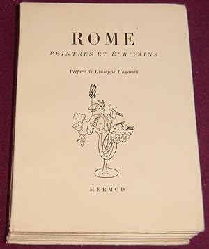 Image du vendeur pour ROME - PEINTRES ET ECRIVAINS Prface de Giuseppe Ungaretti - Textes choisis par Franoise Clerc-Mermod mis en vente par LE BOUQUINISTE