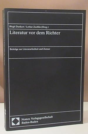 Bild des Verkufers fr Literatur vor dem Richter. Beitrge zur Literaturfreiheit und Zensur. zum Verkauf von Dieter Eckert