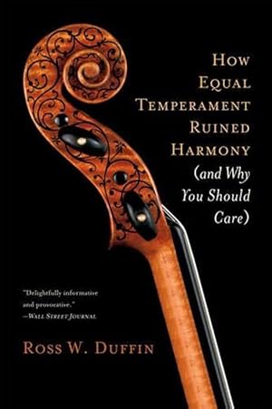 Immagine del venditore per How Equal Temperament Ruined Harmony (and Why You Should Care) (Paperback) venduto da Grand Eagle Retail