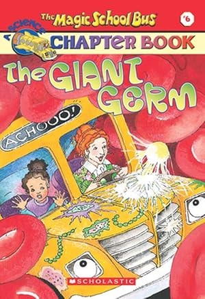 Bild des Verkufers fr The Magic School Bus Science Chapter Book #6: The Giant Germ: The Giant Germ (Paperback) zum Verkauf von Grand Eagle Retail