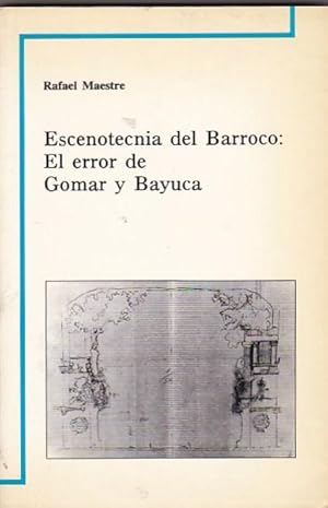 Imagen del vendedor de Escenotecnia del Barroco: El error de Gomar y Bayuca a la venta por LIBRERA GULLIVER