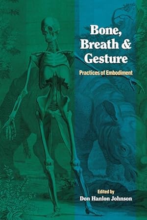 Image du vendeur pour Bone, Breath, and Gesture: Practices of Embodiment Volume 1 (Paperback) mis en vente par Grand Eagle Retail