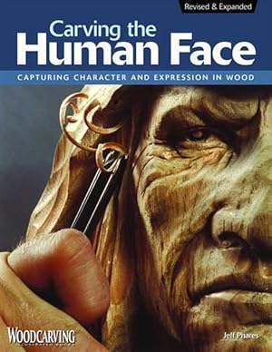 Seller image for Carving the Human Face: Capturing Character and Expression in Wood (Paperback) for sale by Grand Eagle Retail