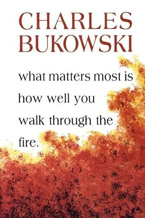Seller image for What Matters Most Is How Well You Walk Through the Fire (Paperback) for sale by Grand Eagle Retail