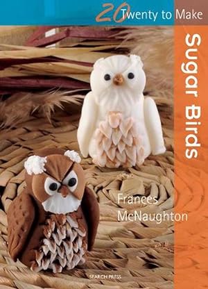 Seller image for Twenty to Make: Sugar Birds (Paperback) for sale by Grand Eagle Retail