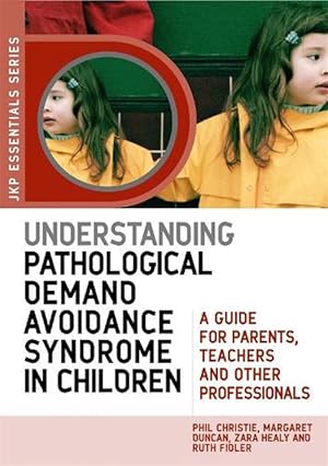 Seller image for Understanding Pathological Demand Avoidance Syndrome in Children (Paperback) for sale by Grand Eagle Retail