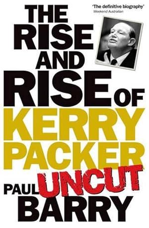Imagen del vendedor de Rise & Rise Of Kerry Packer 'uncut' (Paperback) a la venta por Grand Eagle Retail