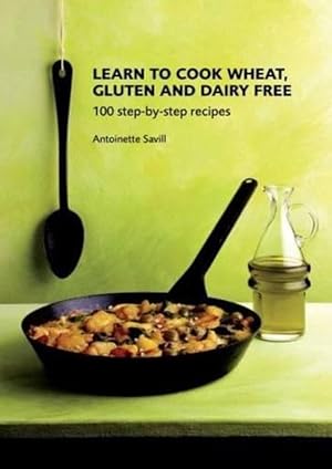 Seller image for Learn to Cook Wheat, Gluten and Dairy Free (Paperback) for sale by Grand Eagle Retail