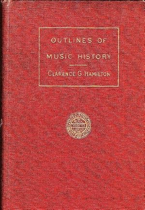 Bild des Verkufers fr OUTLINES OF MUSIC HISTORY zum Verkauf von Monroe Bridge Books, MABA Member
