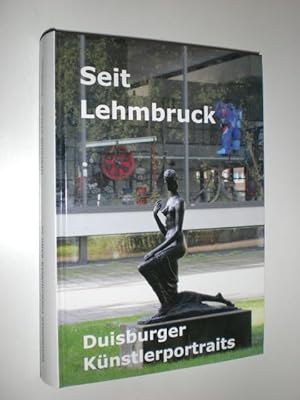 Imagen del vendedor de Seit Lehmbruck. Duisburger Knstlerportraits bearbeitet von Barbara Llf. Duisburger Forschungen. Schriftenreihe fr Geschichte und Heimatkunde Duisburgs. 54. Band. a la venta por Stefan Kpper