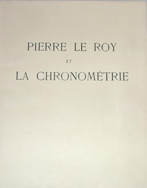 Seller image for Pierre Le Roy Et La Chronometrie for sale by Derringer Books, Member ABAA