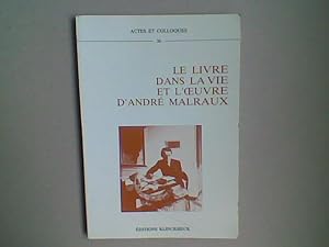 Le livre dans la vie et l'uvre d'André Malraux - Colloque André Malraux