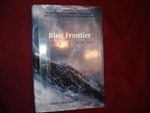 Seller image for Blue Frontier. Saving America's Living Seas. for sale by BookMine