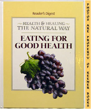 Immagine del venditore per Eating For Good Health : Health And Healing The Natural Way Series venduto da Keener Books (Member IOBA)