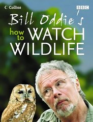 Bild des Verkufers fr Bill Oddie's How to Watch Wildlife zum Verkauf von Alpha 2 Omega Books BA