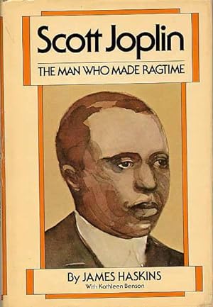 Scott Joplin. The Man Who Made Ragtime.