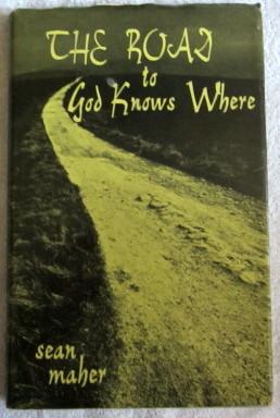 Seller image for The Road to God Knows Where for sale by Glenbower Books