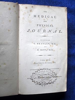 The Medical and Physical Journal, 1807, June to December. Vol XVIII