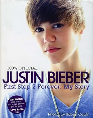 Justin Bieber : First Step 2 Forever - My Story