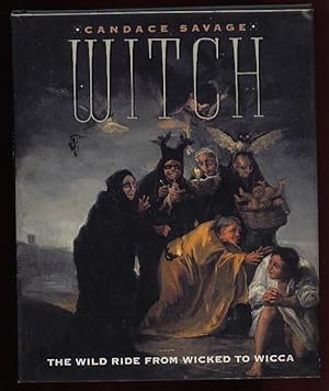Witch: The Wild Ride from Wicked to Wicca