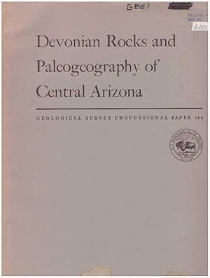 Imagen del vendedor de DEVONIAN ROCKS AND PALEOGEOGRAPHY OF CENTRAL ARIZONA a la venta por High-Lonesome Books