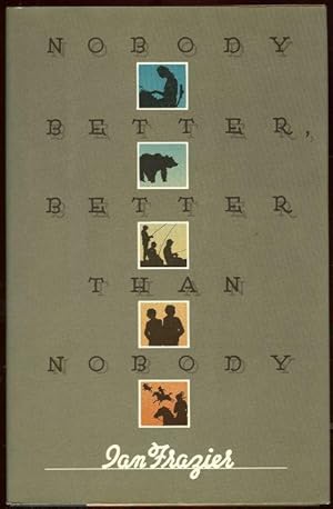 Seller image for NOBODY BETTER, BETTER THAN NOBODY for sale by Gibson's Books