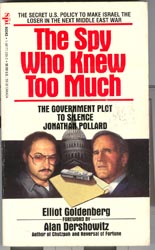 Seller image for The Spy Who Knew Too Much: The Government Plot to Silence Jonathan Pollard for sale by Don's Book Store