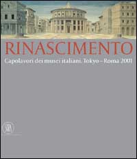 Imagen del vendedor de Rinascimento. Capolavori dei Musei Italiani. Tokyo-Roma 2001. a la venta por FIRENZELIBRI SRL