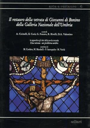 Bild des Verkufers fr Il restauro della vetrata di Giovanni di Bonino della Galleria Nazionale dell'Umbria. zum Verkauf von FIRENZELIBRI SRL