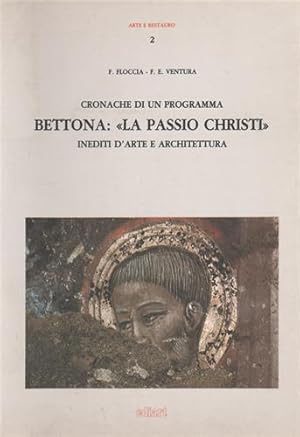 Seller image for Cronache di un programma. Bettona: La Passio Christi. Inediti d'arte e architettura. for sale by FIRENZELIBRI SRL