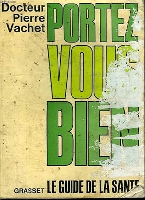Seller image for PORTEZ VOUS BIEN. LE GUIDE DE LA SANTE. for sale by Le-Livre