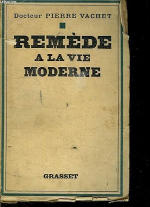 Seller image for REMEDE A LA VIE MODERNE. for sale by Le-Livre