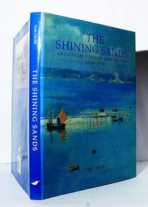Seller image for The Shining Sands. Artists in Newlyn and St Ives. 1880 -1930. for sale by Kerr & Sons Booksellers ABA