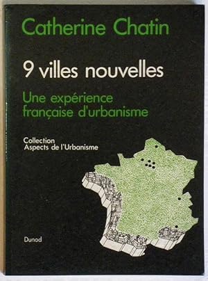 9 VILLES NOUVELLES : Une expérience française d'urbanisme.
