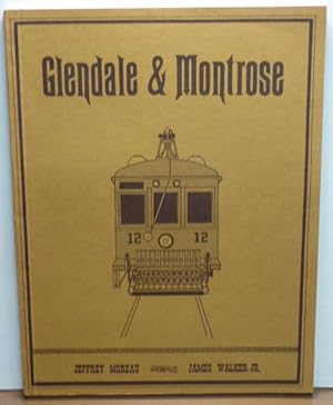 Seller image for GLENDALE & MONTROSE for sale by RON RAMSWICK BOOKS, IOBA