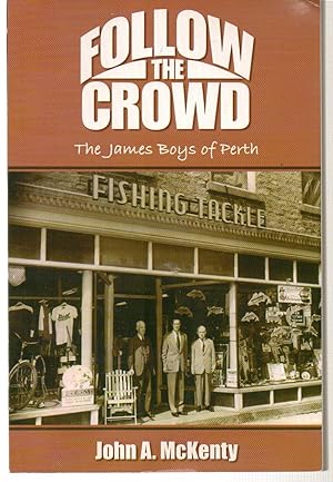 Follow the Crowd The James Boys of Perth ( signed)