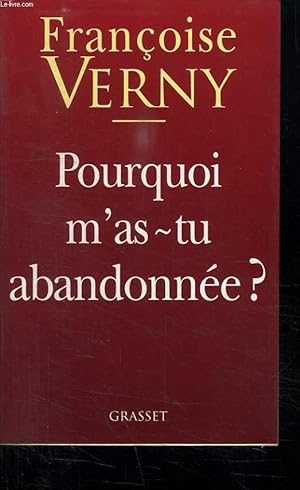 Seller image for POURQUOI M AS TU ABANDONNEE? for sale by Le-Livre