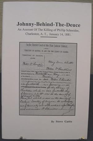 Seller image for Johnny-Behind-The Deuce, An Account Of the Killing of Philip Schneider, Charleston, A.T., January14, 1881 for sale by K & B Books