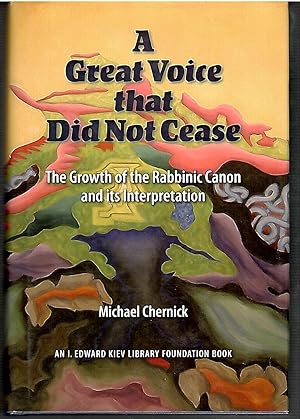 Immagine del venditore per A Great Voice That Did Not Cease: The Growth of the Rabbinic Canon and Its Interpretation venduto da BookStore Jerusalem