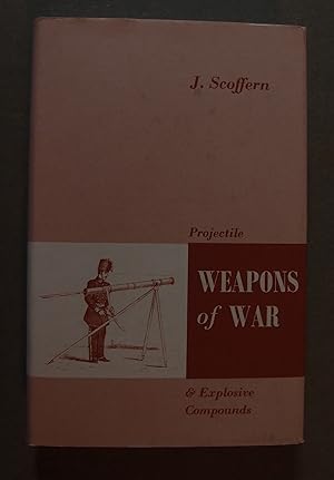 Imagen del vendedor de Projectile Weapons of War & Explopsive Compounds a la venta por George Kelsall Booksellers, PBFA, BA