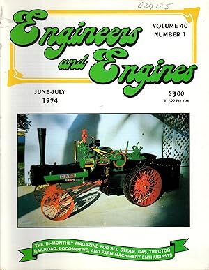 Seller image for Engineers & Engines Magazine: The Bi-Monthly magazine for All Steam, Gas, Tractor, Railroad Locomotive, and Farm Machinery Enthusiasts: Volume 40, No. 1; June-July, 1994 for sale by Dorley House Books, Inc.