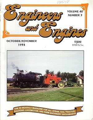 Seller image for Engineers & Engines Magazine: The Bi-Monthly magazine for All Steam, Gas, Tractor, Railroad Locomotive, and Farm Machinery Enthusiasts: Volume 40, No. 3; October/November, 1994 for sale by Dorley House Books, Inc.